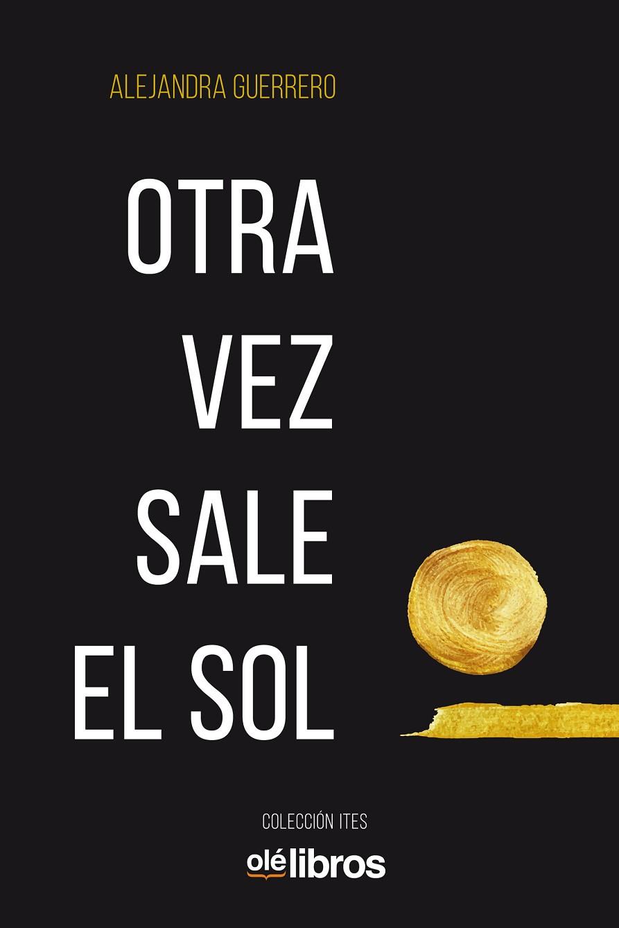 OTRA VEZ SALE EL SOL | 9788417737566 | GUERRERO DUQUE, ALEJANDRA