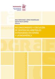 RECONOCIMIENTO Y EJECUCIÓN DE SENTENCIAS ARBITRALES EXTRANJERAS EN ESPAÑA Y LATINOAMÉRICA | 9788491909590 | FACH GÓMEZ, KATIA