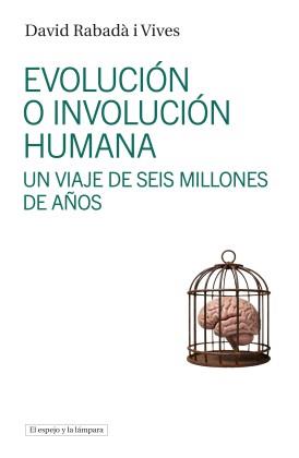 EVOLUCIÓN E INVOLUCIÓN HUMANA | 9788412954135 | RABADA VIVES, DAVID