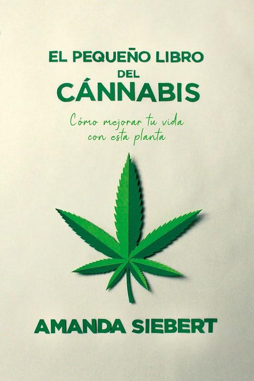 PEQUEÑO LIBRO DEL CÁNNABIS, EL | 9788418403255 | SIEBERT, AMANDA