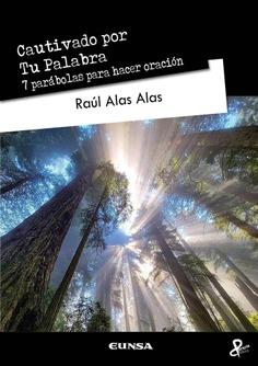 CAUTIVADO POR TU PALABRA | 9788431340605 | ALAS ALAS, RAÚL MAURICIO