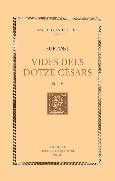 VIDES DELS DOTZE CESARS - V | 9788498590487 | SUETONI