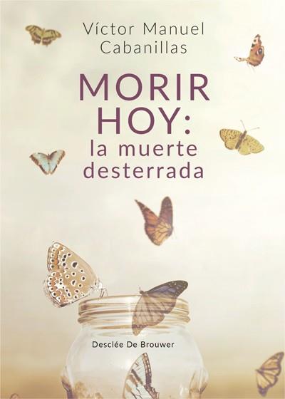 MORIR HOY LA MUERTE DESTERRADA | 9788433030221 | CABANILLAS, VÍCTOR MANUEL