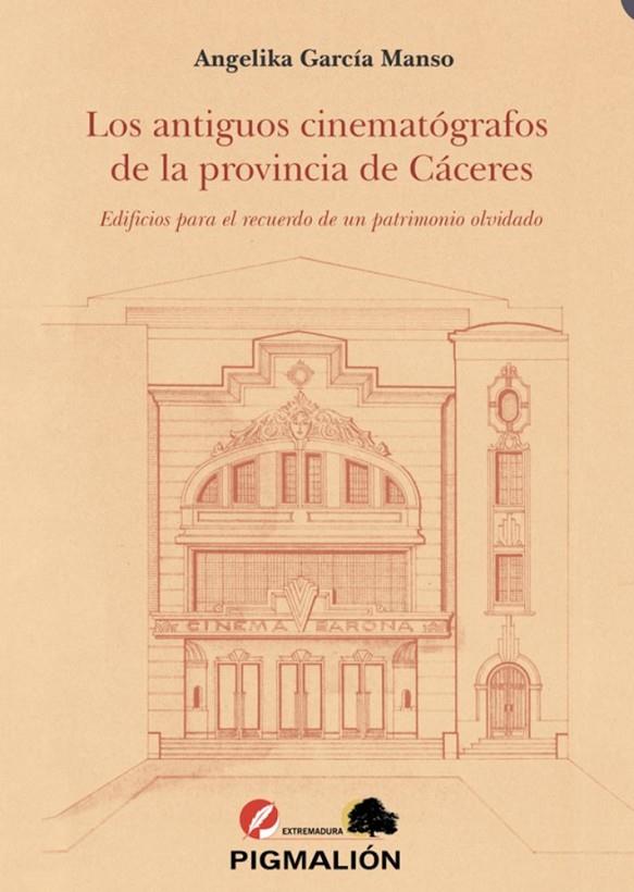ANTIGUOS CINEMATÓGRAFOS DE LA PROVINCIA DE CÁCERES, LOS | 9791387785444 | GARCIA MANSO, ANGELICA