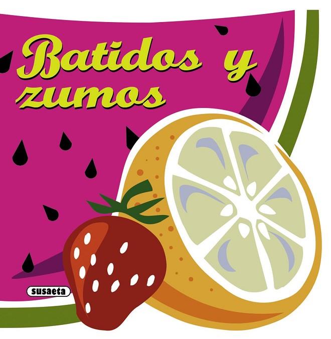 BATIDOS Y ZUMOS | 9788467716764 | SUSAETA