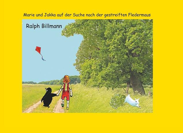 MARIE UND JAKKA AUF DER SUCHE NACH DER GESTREIFTEN FLEDERMAUS | 9783752896718 | BILLMANN, RALPH