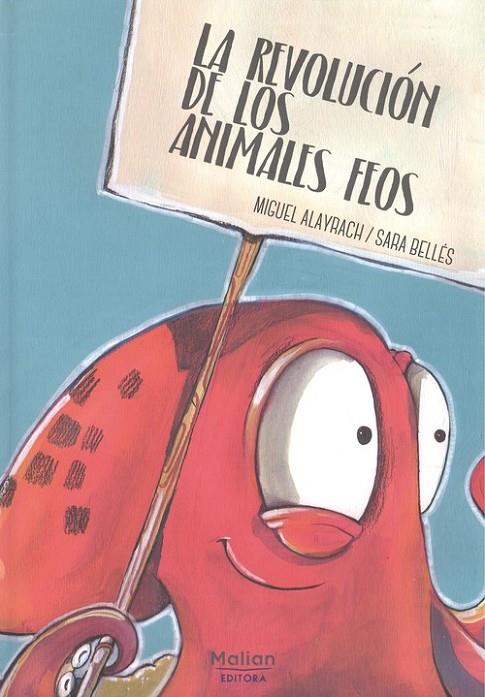 REVOLUCIÓN DE LOS ANIMALES FEOS, LA | 9788494842450 | ALAYRACH, MIGUEL / BELLES, SARA