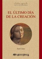 ÚLTIMO DIA DE LA CREACIÓN, EL | 9788496639126 | CASAS, JOAN