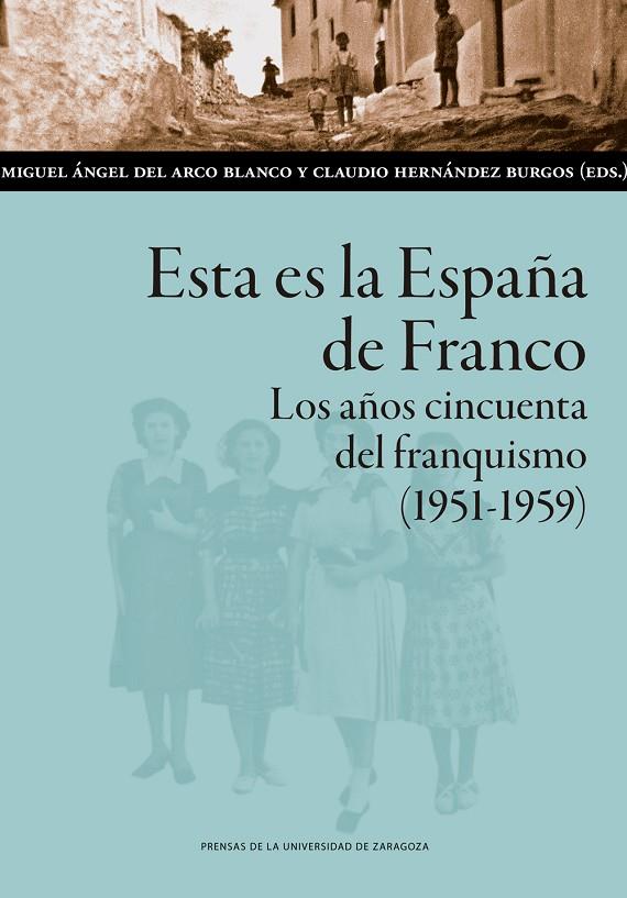 ESTA ES LA ESPAÑA DE FRANCO. LOS AÑOS CINCUENTA DEL FRANQUISMO (1951-1959) | 9788413401102