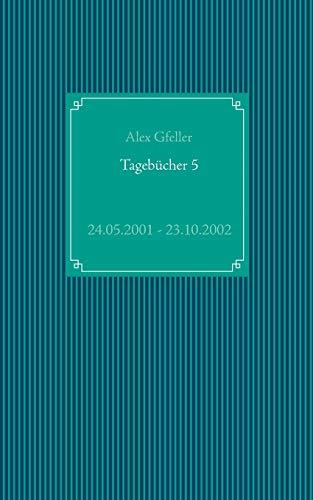 TAGEBUCHER 5 | 9783749469277 | GFELLER, ALEX