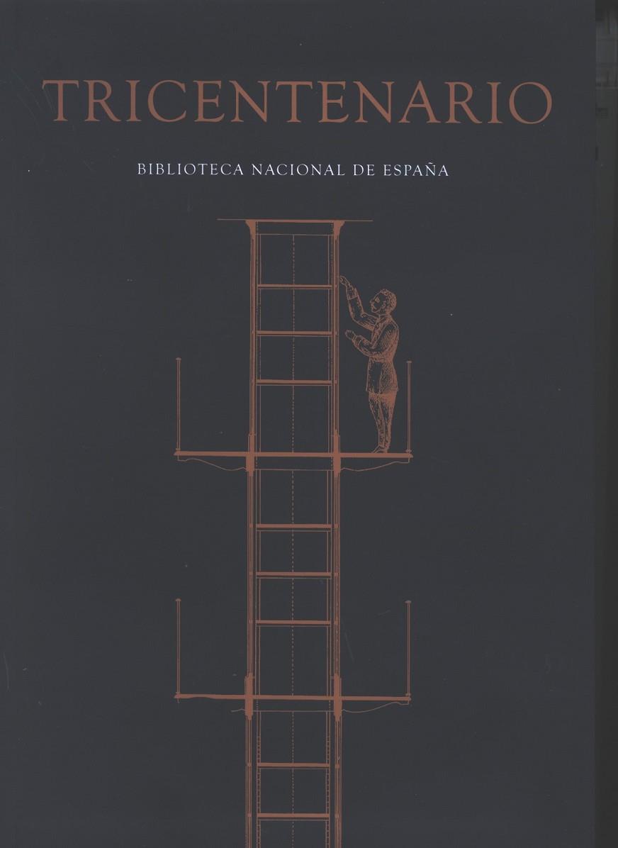 TRICENTENARIO. BIBLIOTECA NACIONAL DE ESPAÑA | 9788492462254