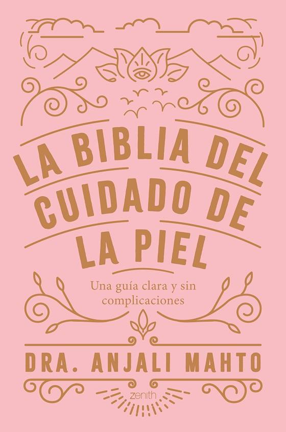 BIBLIA DEL CUIDADO DE LA PIEL, LA | 9788408216049 | DRA ANJALI MAHTO