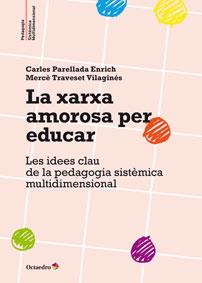 XARXA AMOROSA PER EDUCAR, LA | 9788499215884 | TRAVESET VILAGINÉS, MERCÈ / PERELLADA ENRICH, CARLES