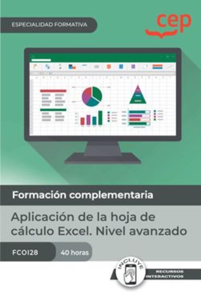 APLICACION DE LA HOJA DE CALCULO EXCEL NIVEL AVANZADO | 9788419992284