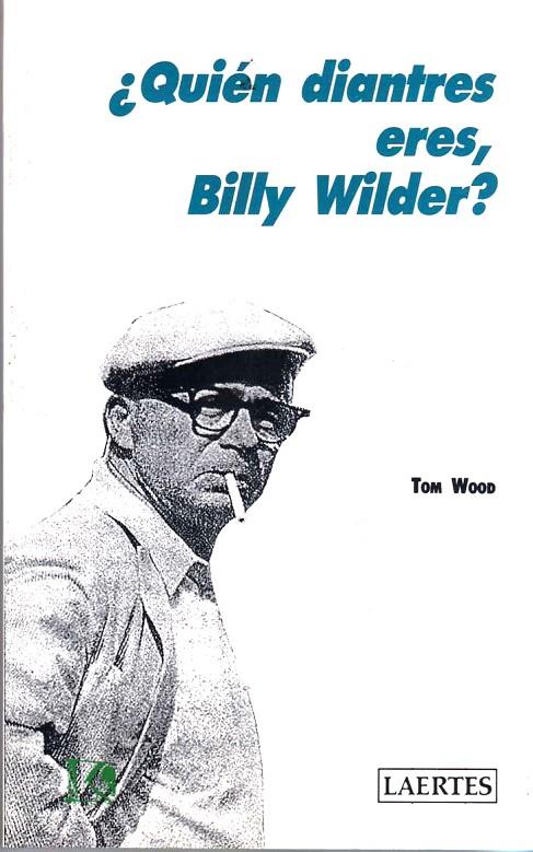 QUIEN DIANTRES ERES BILLY WILDER? | 9788475841434 | WOOD, TOM