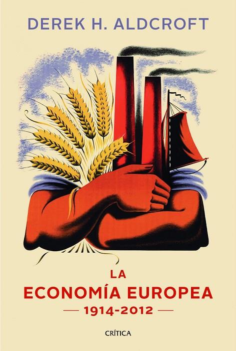 ECONOMIA EUROPEA 1914-2012, LA | 9788498925869 | ALDCROFT, DEREK H.