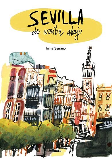 SEVILLA DE ARRIBA ABAJO | 9788425231353 | SERRANO, INMA