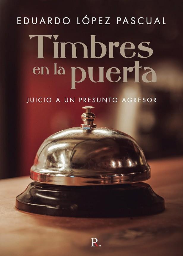 TIMBRES EN LA PUERTA | 9788418990151 | LÓPEZ PASCUAL, EDUARDO