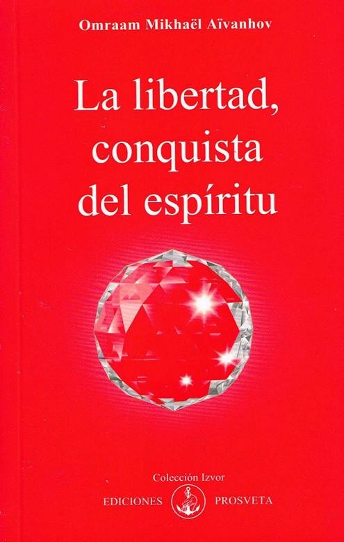 LIBERTAD CONQUISTA DEL ESPIRITU, LA | 9788493329839 | AIVANHOV, OMRAAM MIKHAEL