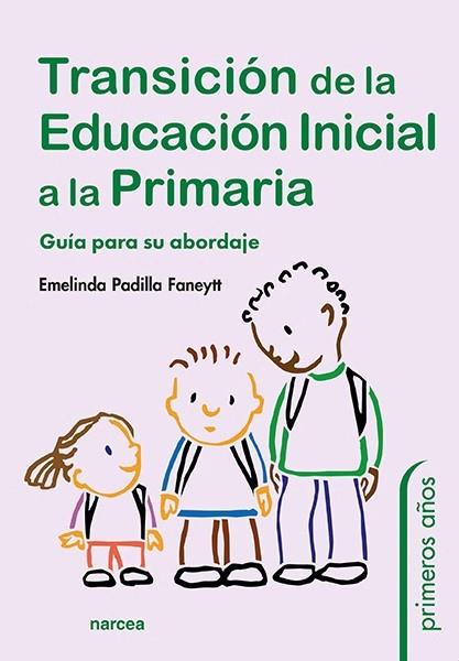 TRANSICION DE LA EDUCACION INICIAL A LA PRIMARIA | 9788427729001 | PADILLA FANEYTT, EMELINDA