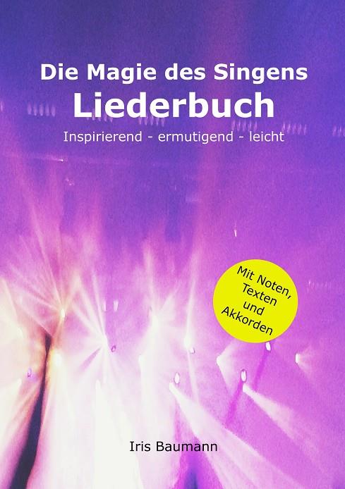 DIE MAGIE DES SINGENS LIEDERBUCH | 9783752850734 | BAUMANN, IRIS