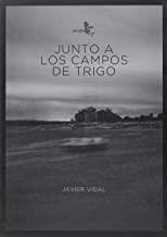 JUNTO A LOS CAMPOS DE TRIGO | 9788415009450 | VIDAL, JAVIER