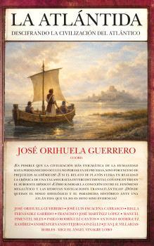 ATLÁNTIDA, LA : DESCIFRANDO LA CIVILIZACIÓN DEL ATLÁNTICO | 9791370202439 | ORIHUELA GUERRERO, JOSÉ