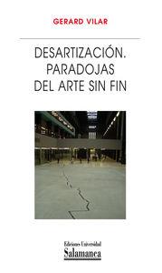 DESARTIZACIÓN. PARADOJAS DEL ARTE SIN FIN | 9788478001699 | VILARD, GERARD