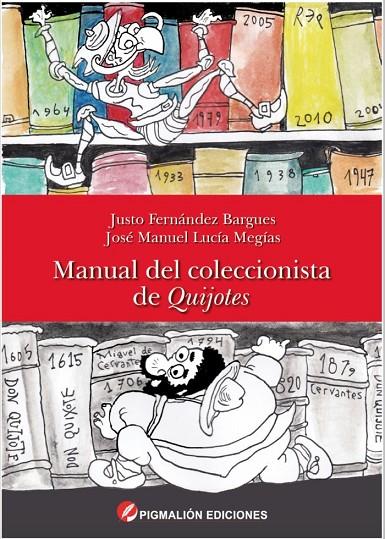 MANUAL DEL COLECCIONISTA DE QUIJOTES | 9788418333255 | FERNÁNDEZ BARGUES, JUSTO / LUCÍA MEGÍAS, JOSÉ MANUEL