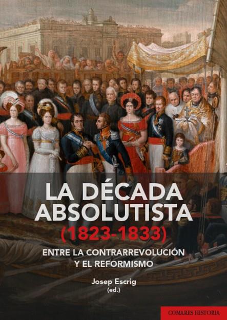 DÉCADA ABSOLUTISTA 1823 - 1833, LA | 9791370330644 | ESCRIG, JOSÉ