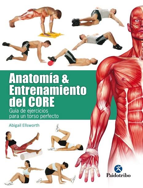 ANATOMÍA & ENTRENAMIENTO DEL CORE | 9788499106069 | ELLSWORTH, ABIGAIL