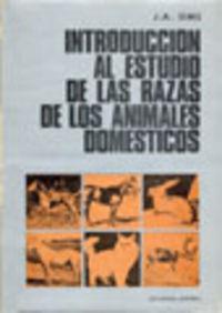 INTRODUCCIÓN AL ESTUDIO DE LAS RAZAS DE ANIMALES DOMÉSTICOS | 9788420003368 | SIMS, J. A.