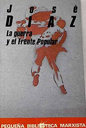 GUERRA Y EL FRENTE POPULAR, LA | 9788486293611 | DIAZ, J.