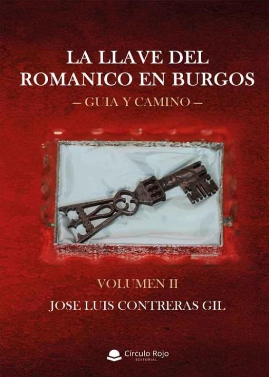 LLAVE DEL ROMÁNICO EN BURGOS VOLUMEN II, LA | 9788411372510 | CONTRERAS GIL, JOSÉ LUIS