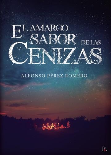 AMARGO SABOR DE LAS CENIZAS, EL | 9788418574139 | PÉREZ ROMERO, ALFONSO