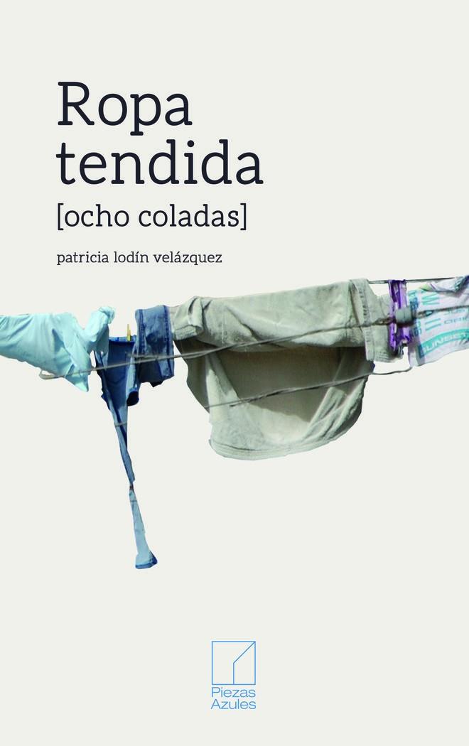 ROPA TENDIDA (OCHO COLADAS) | 9788494774508 | LODIN VELAZQUEZ, PATRICIA