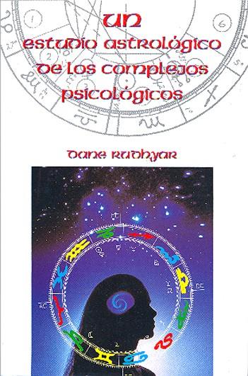 ESTUDIO ASTROLOGICO COMPLEJOS PSICOLOGICOS, UN | 9788485316823 | RUDHYAR, DANE