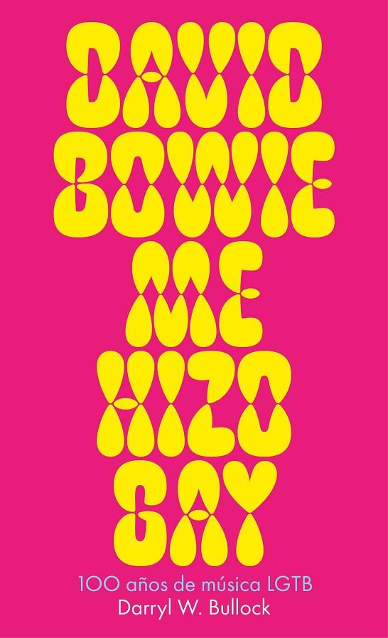 DAVID BOWIE ME HIZO GAY | 9788419154811 | BULLOCK, DARYL