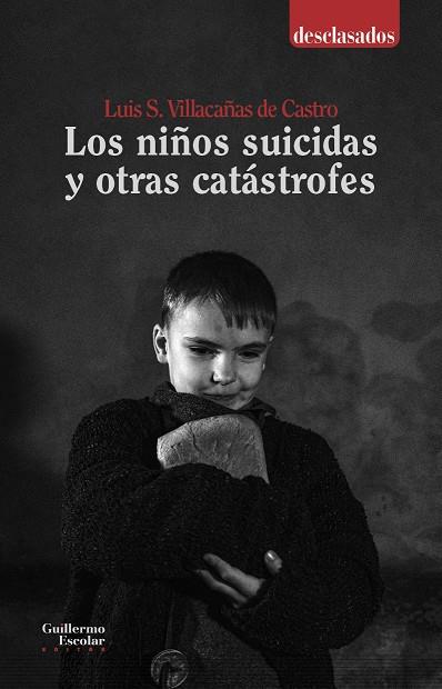 NIÑOS SUICIDAS Y OTRAS CATÁSTROFES, LOS | 9788419782441 | VILLACAÑAS DE CASTRO, LUIS S.