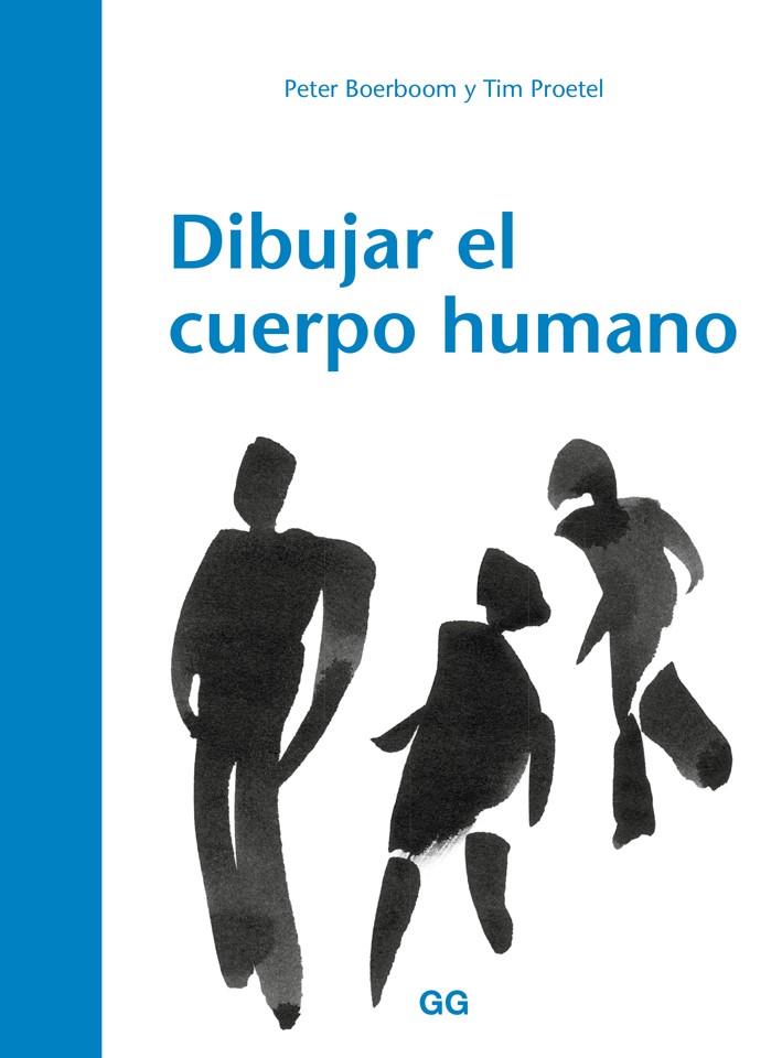 DIBUJAR EL CUERPO HUMANO | 9788425230547 | BOERBOOM, PETER / PROETEL, TIM / MARTÍN LORENZO, TERESA