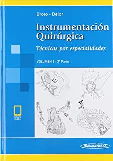 INSTRUMENTACION QUIRURGICA VOL 2 2ªPARTE TECNIAS POR ESPECIALIDADES | 9789500695985 | BROTO, MONICA GRACIELA / DELOR, STELLA MAR