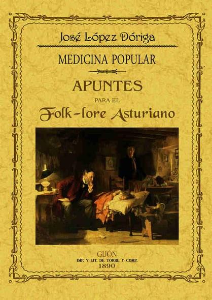 APUNTES PARA EL FOLK-LORE ASTURIANO. MEDICINA POPULAR | 9788490013793 | LÓPEZ DÓRIGA, JOSE MARÍA