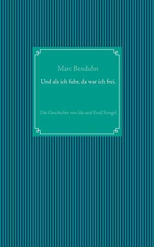 UND ALS ICH FUHR, DA WAR ICH FREI. | 9783749436125 | BENDUHN, MARC