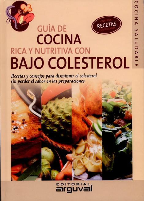 GUÍA DE COCINA RICA Y NUTRITIVA CON BAJO COLESTEROL | 9788496912151 | CYNTHIA AGUIRRE, VALERIA / GUARIÑO, MARÍA DE LOS ÁNGELES