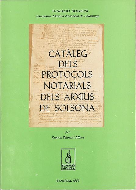 CATÀLEG DELS PROTOCOLS NOTARIALS DELS ARXIUS DE SOLSONA | 9788486387167 | PLANES I ALBETS, RAMON