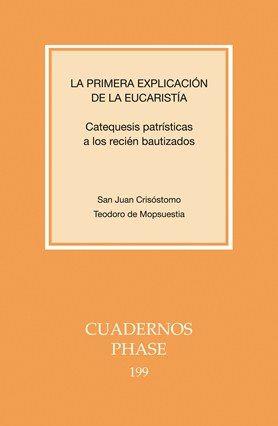 PRIMERA EXPLICACIÓN DE LA EUCARISTÍA, LA | 9788498054668 | CRISÓSTOMO, SAN JUAN / DE MOPSUESTIA, TEODORO