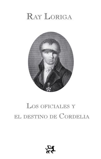 OFICIALES Y EL DESTINO DE CORDELIA, LOS | 9788476698792 | LORIGA, RAY