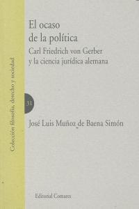 OCASO DE LA POLITICA, EL | 9788498369434 | MUÑOZ DE BAENA, JOSE LUIS
