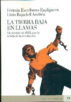 TIERRA BAJA EN LLAMAS,LA DICIEMBRE DE 1933 POR LA SENDA | 9788416565689 | ESCRIBANO ESPLIGARES, FERMIN