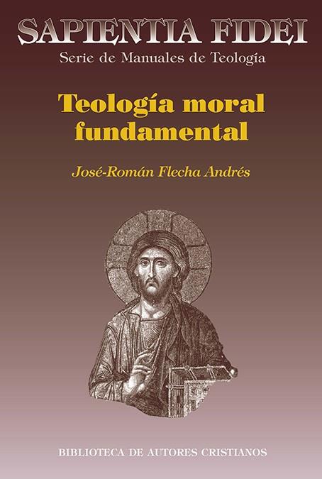 TEOLOGÍA MORAL FUNDAMENTAL | 9788422020936 | FLECHA ANDRÉS, JOSÉ ROMÁN